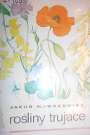 Rośliny trujące - Jakub Mowszowicz