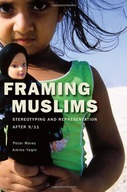 Framing Muslims: Stereotyping and Representation