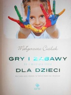 Gry i zabawy dla dzieci - Małgorzata Cieślak