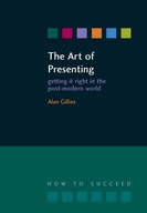 The Art of Presenting: Getting It Right in the