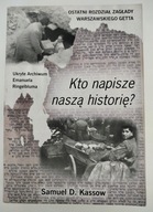 Kto napisze naszą historię? Samuel D. Kassow