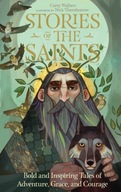 Stories of the Saints: Bold and Inspiring Tales