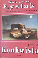 Konkwista Tom 2 Trylogii łotrzykowsko - heroicznej