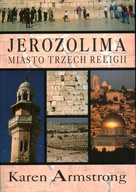 JEROZOLIMA MIASTO TRZECH RELIGII - KAREN ARMSTRONG