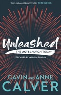 Unleashed: The Acts Church Today Calver Gavin