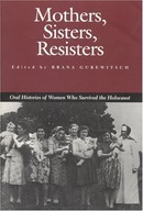 Mothers, Sisters, Resisters: Oral Histories of