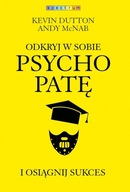 Odkryj w sobie psychopatę i osiągnij sukces Dutton