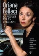 KAPELUSZ CAŁY W CZEREŚNIACH, FALLACI ORIANA