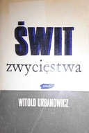 Świt zwycięstwa - W. Urbanowicz