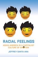 Racial Feelings: Asian America in a Capitalist