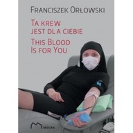 TA KREW JEST DLA CIEBIE / THIS BLOOD IS FOR YO - F