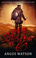 Where Gods Fear to Go: Book 3 of the West of West