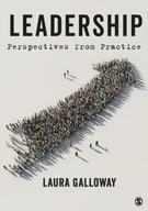 Leadership: Perspectives from Practice Galloway