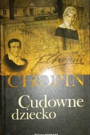 Cudowne dziecko Chopin - Praca zbiorowa