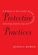 Protective Practices: A History of the London