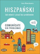 HISZPAŃSKI. JAK MÓWIĆ I PISAĆ BEZ PROBLEMÓW. ANNA WAWRYKOWICZ