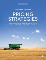 Pricing Strategies: Harvesting Product Value ROBERT M. SCHINDLER