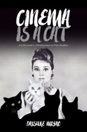 Cinema Is a Cat: A Cat Lover s Introduction to
