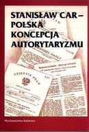 Polska koncepcja autorytaryzmu Stanisław Car