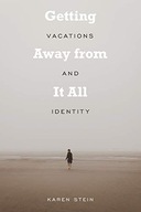 Getting Away from It All: Vacations and Identity