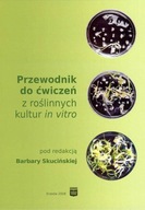 Przewodnik do ćwiczeń z roślinnych kultur in vitro