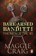 Bare-Arsed Banditti: The Men of the 45 Craig