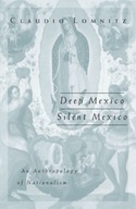 Deep Mexico, Silent Mexico: An Anthropology of