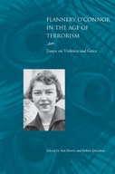 Flannery O Connor in the Age of Terrorism: Essays