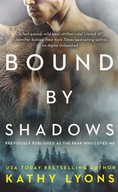 Bound by Shadows: (previously published as The