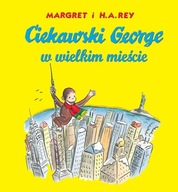 CIEKAWSKI GEORGE W WIELKIM MIEŚCIE - MARGRET REY, H.A. REY