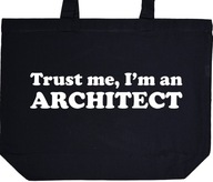TRUST ME I'M AN ARCHITECT torba zakupy prezent