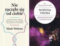 Nie zaczęło się od ciebie + Wczesna trauma