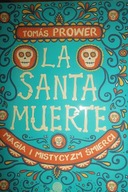 La Santa Muerte - Tomas Prower