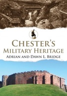 Chester s Military Heritage Bridge Adrian and
