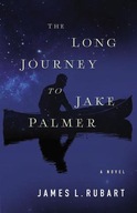 The Long Journey to Jake Palmer Rubart James L.