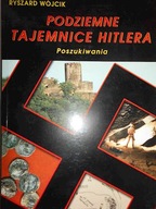 Podziemne tajemnice Hitlera - Ryszard Wójcik