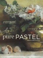 Pure Pastel: Contemporary Works by Today s Top