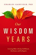 Our Wisdom Years: Growing Older with Joy,