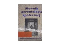 SŁOWNIK GERONTOLOGII SPOŁECZNEJ - ADAM A. ZYCH