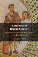 CATULLUS AND ROMAN COMEDY: THEATRICALITY AND PERSO