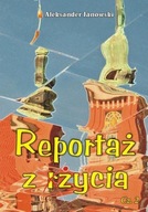 REPORTAŻ Z ŻYCIA CZ. 2, ALEKSANDER JANOWSKI