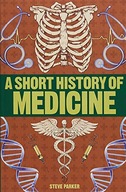 A Short History of Medicine Parker Steve