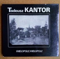 WIELOPOLE, WIELOPOLE TADEUSZ KANTOR