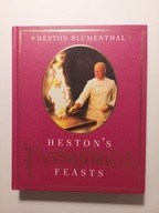 Heston's Fantastical Feasts Heston Blumenthal