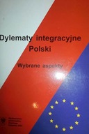 Dylematy integracyjne Polski - Praca zbiorowa