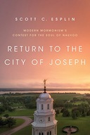 Return to the City of Joseph: Modern Mormonism s
