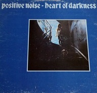 Positive Noise - Heart Of Darkness (Lp U.K.1Press)