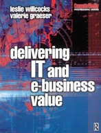 Delivering IT and eBusiness Value Willcocks