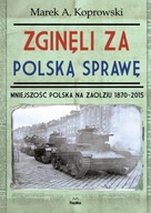 Zginęli za polską sprawę - Marek A. Koprowski