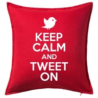 KEEP CALM AND TWEET ON poduszka 50x50 prezent